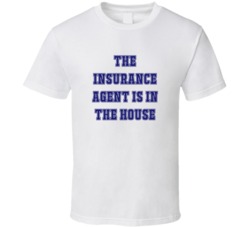 Insurance Agent In The House Funny Party T Shirt