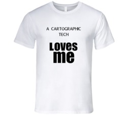A Cartographic Tech Loves Me Occupation T Shirt