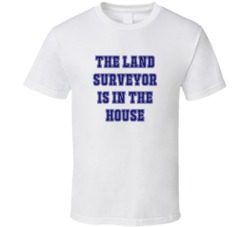 Land Surveyor In The House Funny Party T Shirt