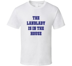 Landlady In The House Funny Party T Shirt