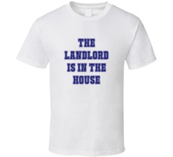 Landlord In The House Funny Party T Shirt