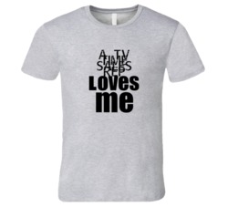 A TV Time Sales Rep Loves Me Occupation T Shirt