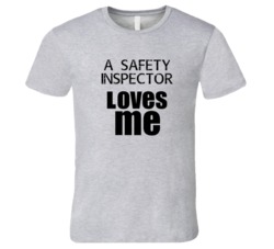 A Safety Inspector Loves Me Occupation T Shirt