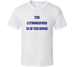 Lithographer In The House Funny Party T Shirt