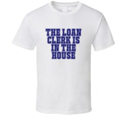 Loan Clerk In The House Funny Party T Shirt