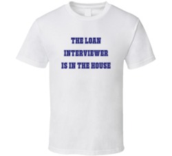 Loan Interviewer In The House Funny Party T Shirt