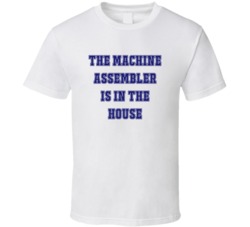 Machine Assembler In The House Funny Party T Shirt