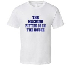 Machine Fitter In The House Funny Party T Shirt
