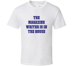 Magazine Writer In The House Funny Party T Shirt