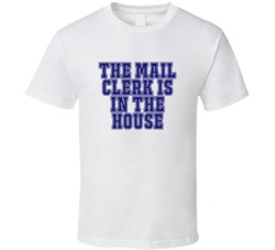 Mail Clerk In The House Funny Party T Shirt