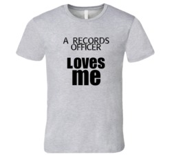 A Records Officer Loves Me Occupation T Shirt