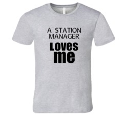 A Station Manager Loves Me Occupation T Shirt