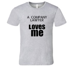 A Company Lawyer Loves Me Occupation T Shirt