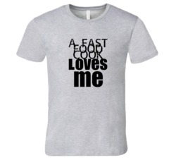 A Fast Food Cook Loves Me Occupation T Shirt