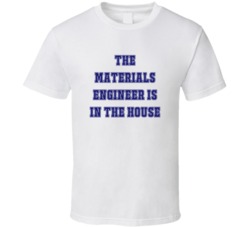 Materials Engineer In The House Funny Party T Shirt