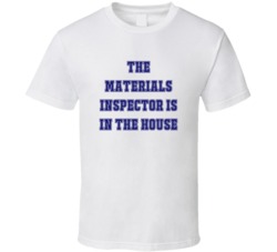 Materials Inspector In The House Funny Party T Shirt