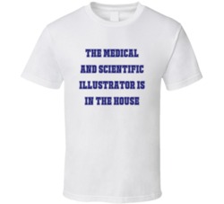 Medical And Scientific Illustrator In The House Funny Party T Shirt