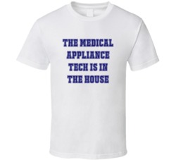 Medical Appliance Tech In The House Funny Party T Shirt