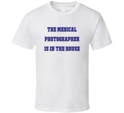 Medical Photographer In The House Funny Party T Shirt