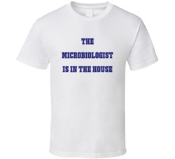 Microbiologist In The House Funny Party T Shirt