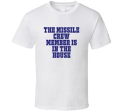 Missile Crew Member In The House Funny Party T Shirt