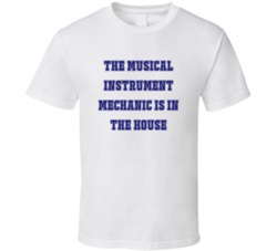 Musical Instrument Mechanic In The House Funny Party T Shirt