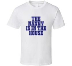 Nanny In The House Funny Party T Shirt