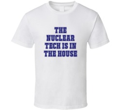 Nuclear Tech In The House Funny Party T Shirt