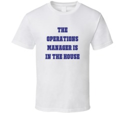 Operations Manager In The House Funny Party T Shirt