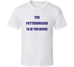 Patternmaker In The House Funny Party T Shirt