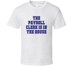 Payroll Clerk In The House Funny Party T Shirt