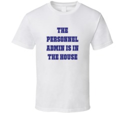 Personnel Admin In The House Funny Party T Shirt