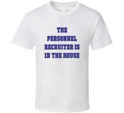 Personnel Recruiter In The House Funny Party T Shirt