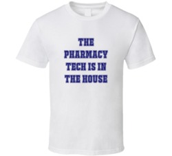Pharmacy Tech In The House Funny Party T Shirt
