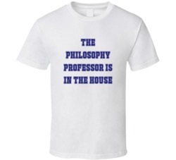 Philosophy Professor In The House Funny Party T Shirt