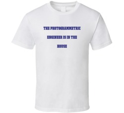 Photogrammetric Engineer In The House Funny Party T Shirt