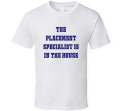 Placement Specialist In The House Funny Party T Shirt