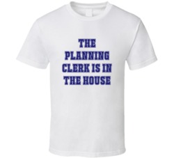 Planning Clerk In The House Funny Party T Shirt