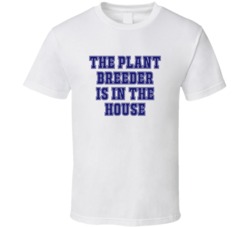 Plant Breeder In The House Funny Party T Shirt