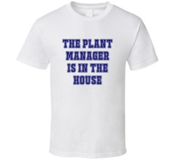 Plant Manager In The House Funny Party T Shirt