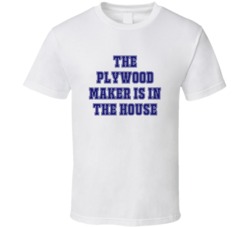 Plywood Maker In The House Funny Party T Shirt
