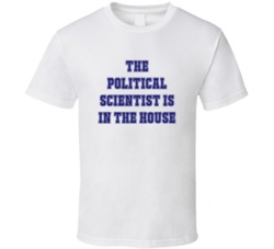 Political Scientist In The House Funny Party T Shirt