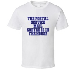 Postal Service Mail Sorter In The House Funny Party T Shirt