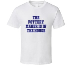 Pottery Maker In The House Funny Party T Shirt