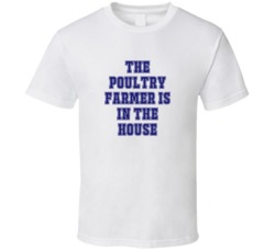 Poultry Farmer In The House Funny Party T Shirt