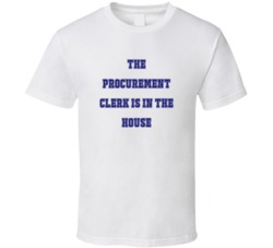 Procurement Clerk In The House Funny Party T Shirt