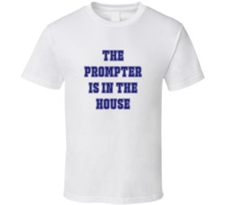 Prompter In The House Funny Party T Shirt