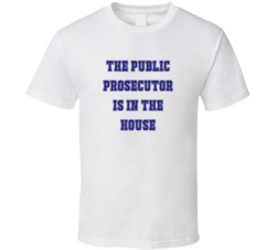 Public Prosecutor In The House Funny Party T Shirt