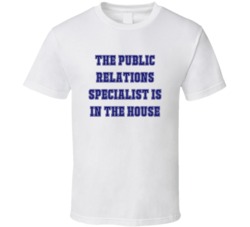 Public Relations Specialist In The House Funny Party T Shirt