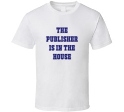 Publisher In The House Funny Party T Shirt